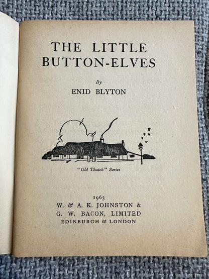 1963 The Little Button-Elves (Little Books 13) Enid Blyton (W. & A. K. Johnston & G. W. Bacon Ltd)