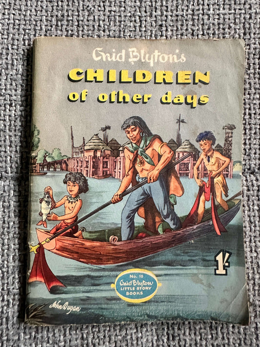 1955 Children Of Other Days (Little Books 10) - Enid Blyton (John Dugan cover art) Douglas Cuthill Illust (W. & A. K. Johnston & G. W. Bacon Ltd)