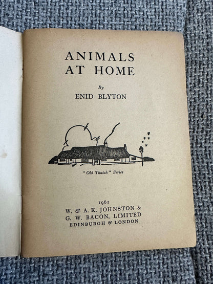 1961 Animals At Home (Little Books No1) Enid Blyton (Whyte cover art) W. A. K. Johnston & G. W. Bacon Ltd