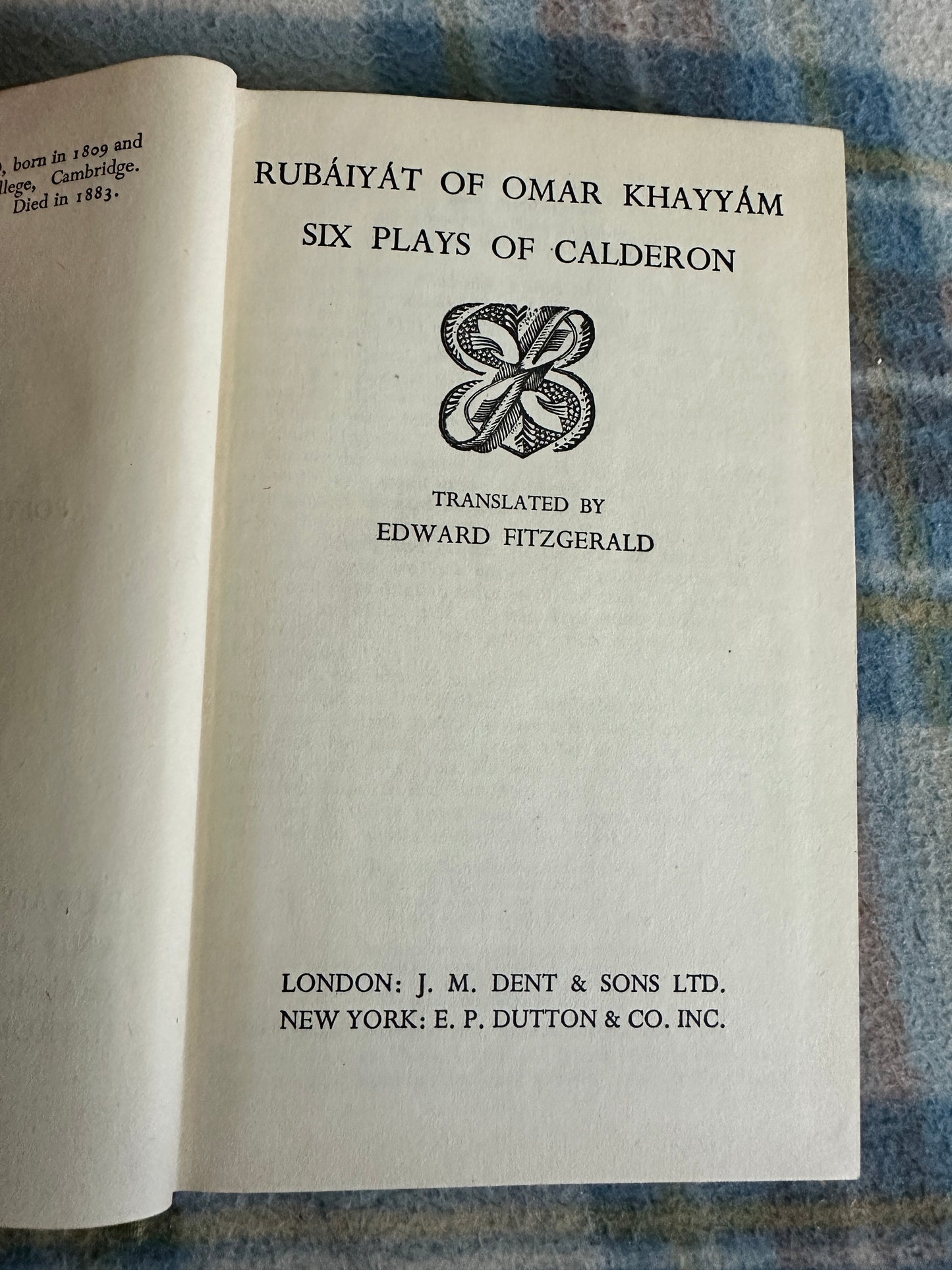 1939 Rubáiyát Of Omar Khayyám & Six Plays Of Calderon - translated Edward Fitzgerald (J. M. Dent & Sons Ltd)