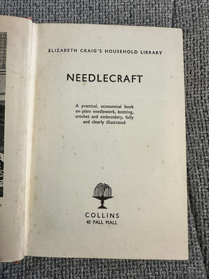 1948*1st* Elizabeth Craig’s Household Library: Needlecraft (Collins Pub)