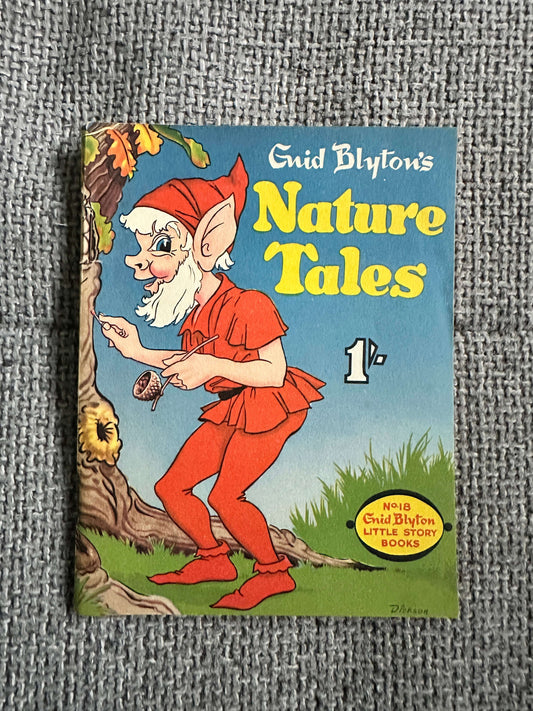 1957 Nature Tales (Little Books 18) Enid Blyton (Dickson cover art, Douglas Cuthill interior art) W. & A. K. Johnston & G. W. Bacon Ltd