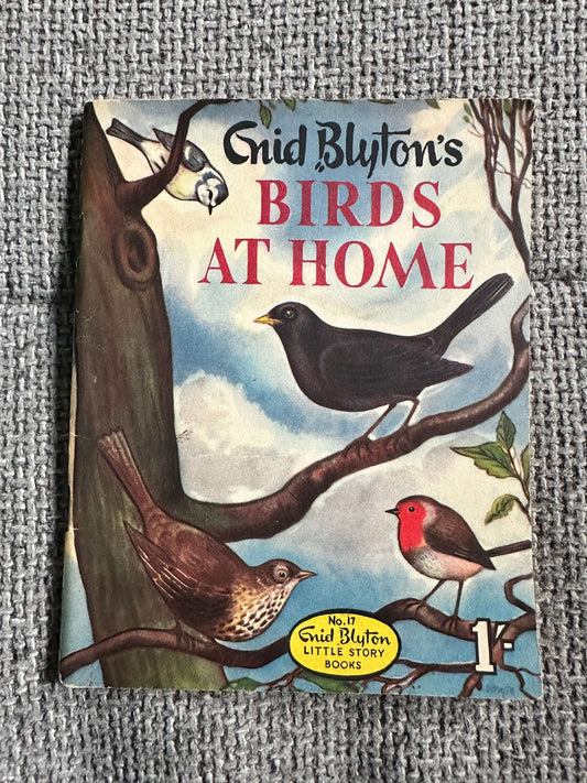 1963 Birds At Home (Little Books 17) Enid Blyton (W. & A. K. Johnston & G. W. Bacon Ltd)