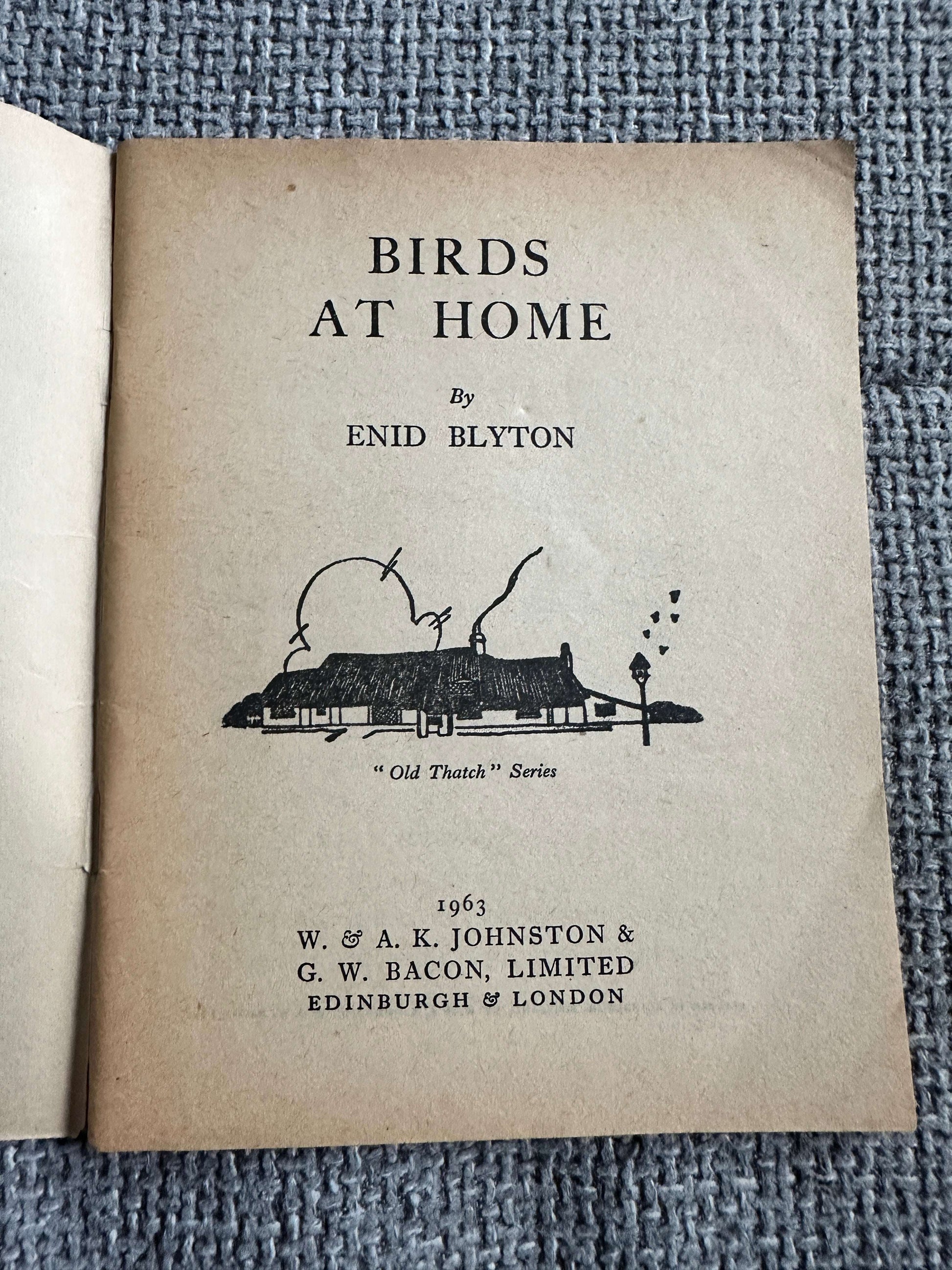 1963 Birds At Home (Little Books 17) Enid Blyton (W. & A. K. Johnston & G. W. Bacon Ltd)
