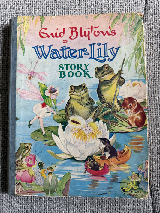 1953 The Water-Lily Story Book (Foyle’s Flower Story Books) Enid Blyton (Hilda Boswell illust) John Gifford