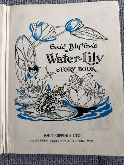 1953 The Water-Lily Story Book (Foyle’s Flower Story Books) Enid Blyton (Hilda Boswell illust) John Gifford