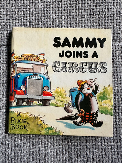 1970’s Sammy Joins The Circus (A Pixie Book) Sam Fair (Peter Haddock Ltd)