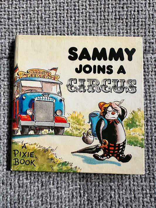 1970’s Sammy Joins The Circus (A Pixie Book) Sam Fair (Peter Haddock Ltd)