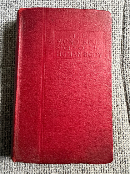 1938 The Wonderful Story Of The Human Body - A Well-Known Physician (W. Thornton Shiells illustrated) Oldham’s Press Ltd.