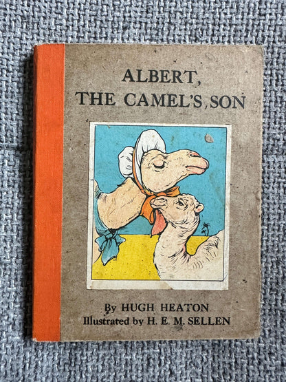 1940*1st* Albert The Camel’s Son - Hugh Heaton (H. E. M. Sellen Illust) Faber & Faber