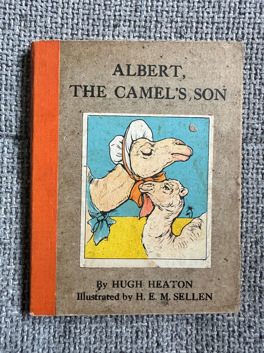 1940*1st* Albert The Camel’s Son - Hugh Heaton (H. E. M. Sellen Illust) Faber & Faber