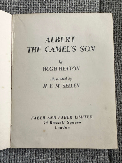 1940*1st* Albert The Camel’s Son - Hugh Heaton (H. E. M. Sellen Illust) Faber & Faber