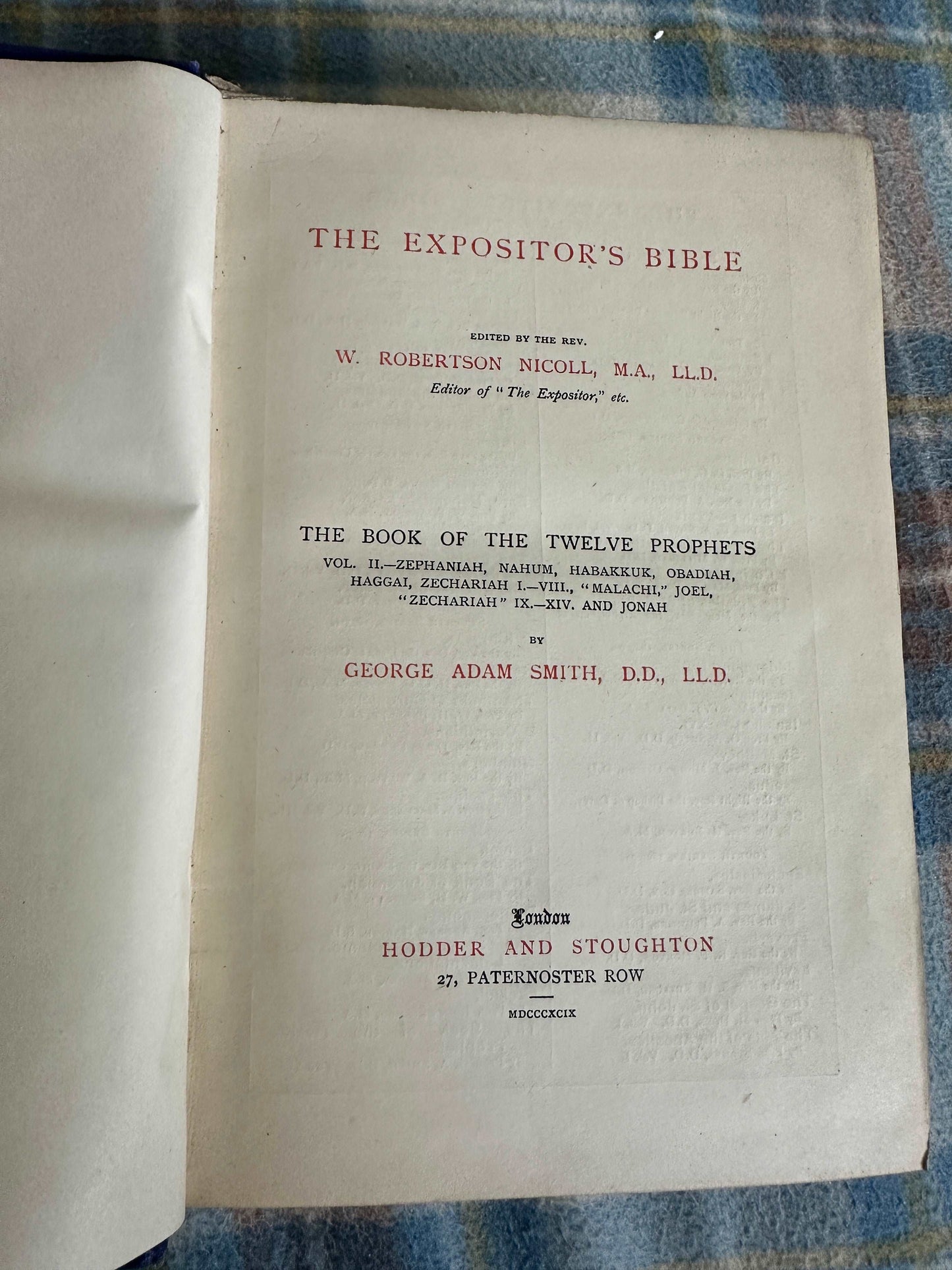 1899 The Expositor’s Bible(The Book Of The Twelve Prophets) George Adam Smith (Hodder & Stoughton)