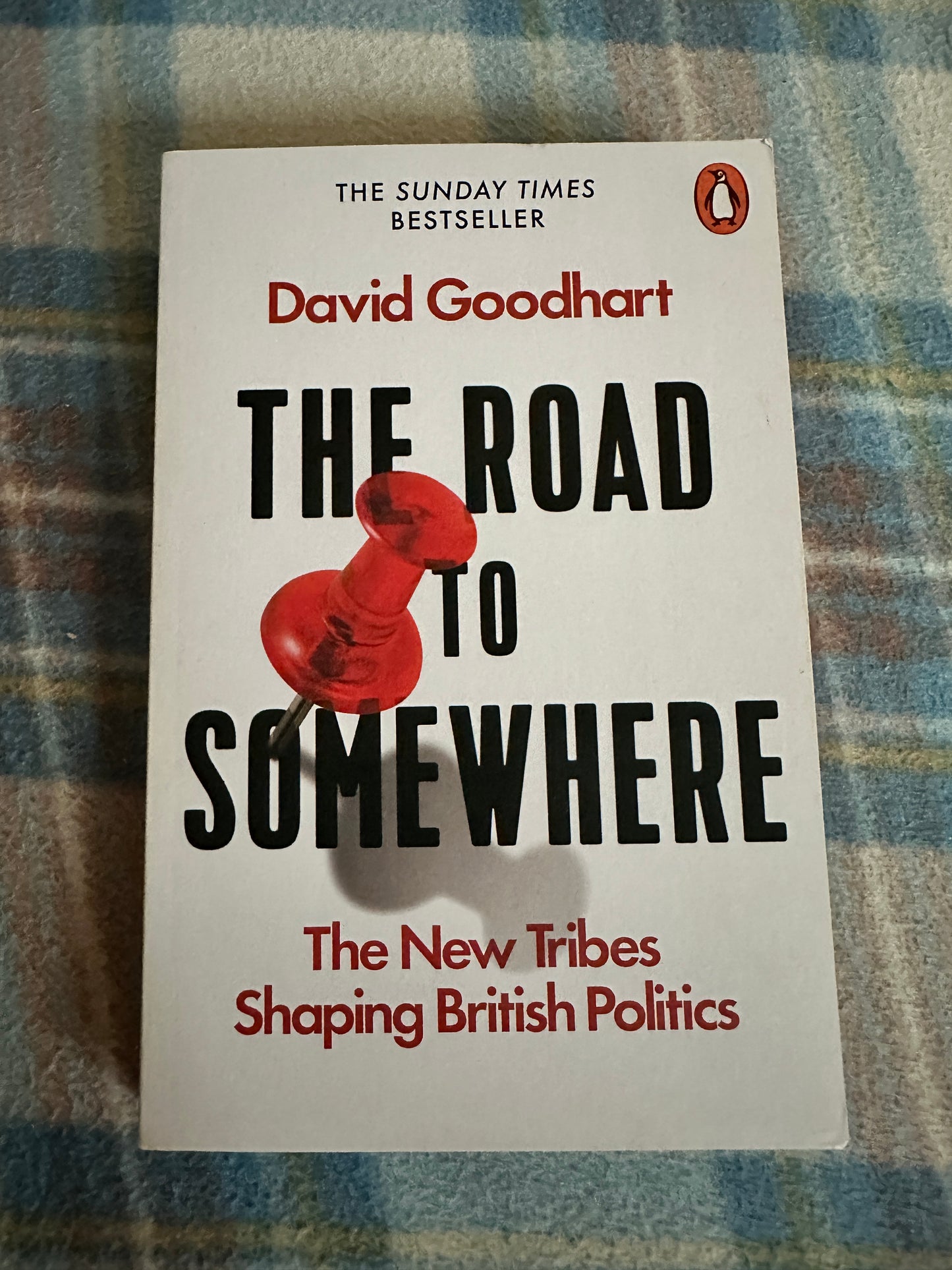 2017 The Road To Somewhere(The New Tribes Shaping British Politics) - David Goodhart(Penguin)