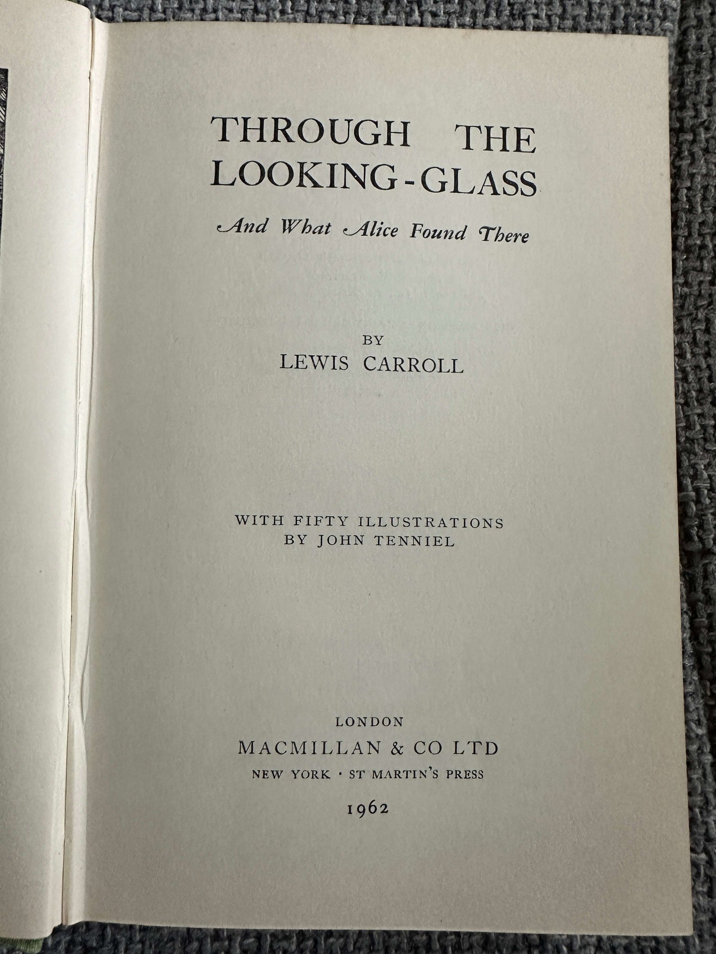 1962 Through The Looking Glass & What Alice Found There - Lewis Carroll (John Tenniel Illust) MacMillan & Co Ltd.