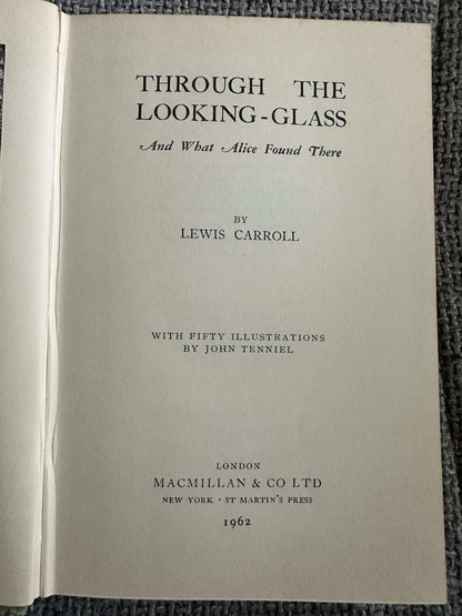 1962 Through The Looking Glass & What Alice Found There - Lewis Carroll (John Tenniel Illust) MacMillan & Co Ltd.
