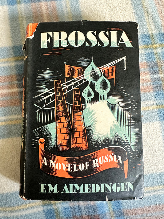 1943 Frossia(A Novel Of Russia)- E. M. Almedingen (The Bodley Head) o