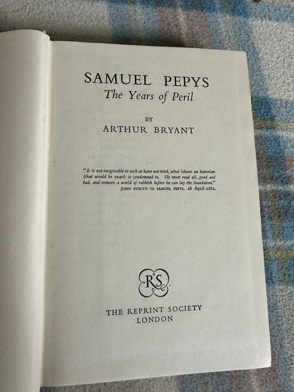 1952 Samuel Pepys: The Years Of Peril - Arthur Bryant(Reprint Society)