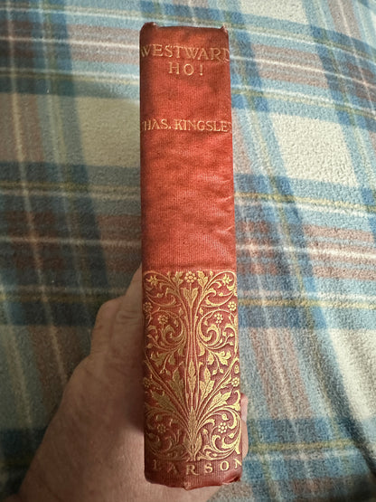 1910 Westward Ho! - Charles Kingsley(H. M. Brock Illust) C. Arthur Pearson Ltd publisher