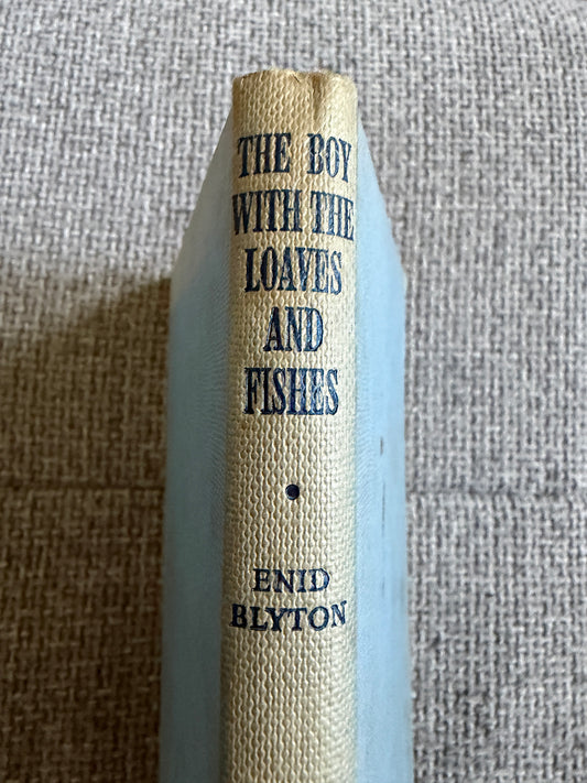 1956 The Boy With The Loaves & Fishes - Enid Blyton (Elsie Walker illust) Lutterworth Press
