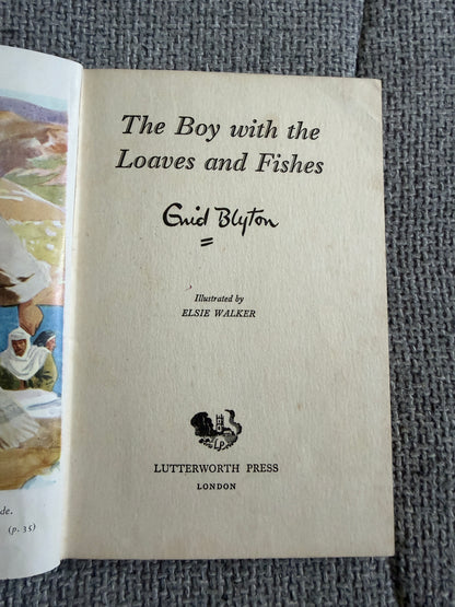 1956 The Boy With The Loaves & Fishes - Enid Blyton (Elsie Walker illust) Lutterworth Press - Honeyburn Books (UK)