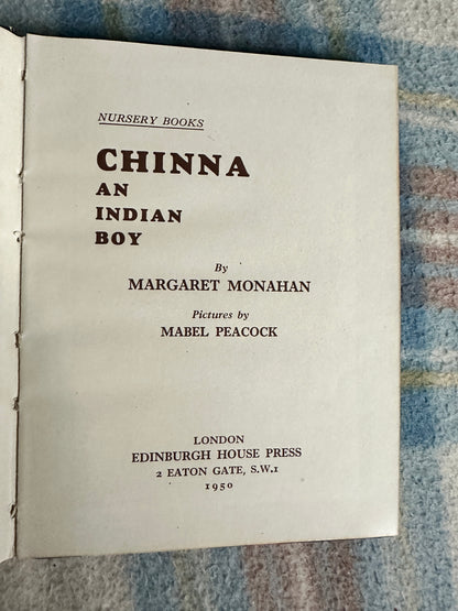 1950*1st* Chinna An Indian Boy - Margaret Monahan (Mabel Peacock illustration)Edinburgh House Press