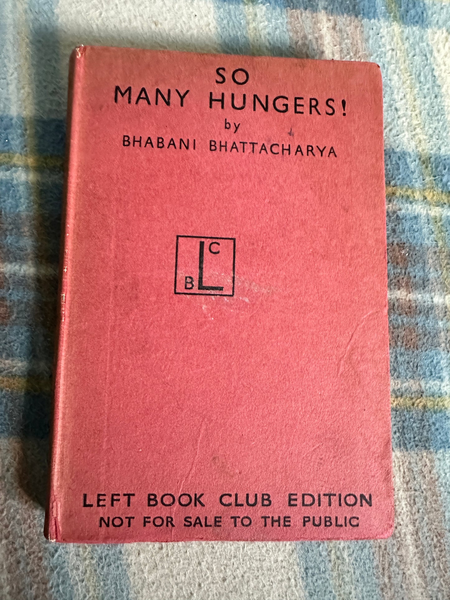 1947*1st* So Many Hungers! - Bhabani Bhattacharya(Left Book Club)Victor Gollancz published