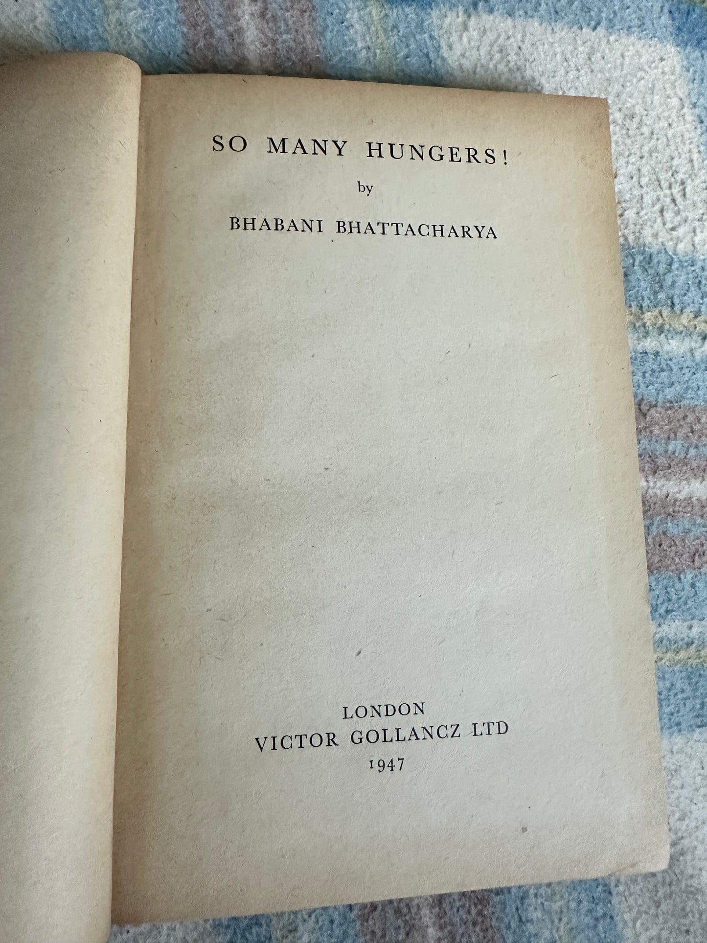 1947*1st* So Many Hungers! - Bhabani Bhattacharya(Left Book Club)Victor Gollancz published