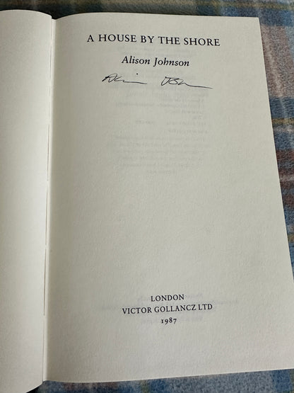 1987*Signed* A House By The Shore - Alison Johnson(Victor Gollancz)