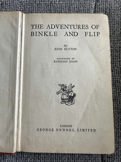 1950 The Adventures Of Binkle & Flip - Enid Blyton (Kathleen Nixon Illust) George Newnes Ltd.