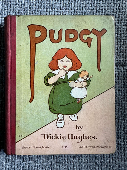 1900 Pudgy - Dickie Hughes (Ernest Nister Publisher)