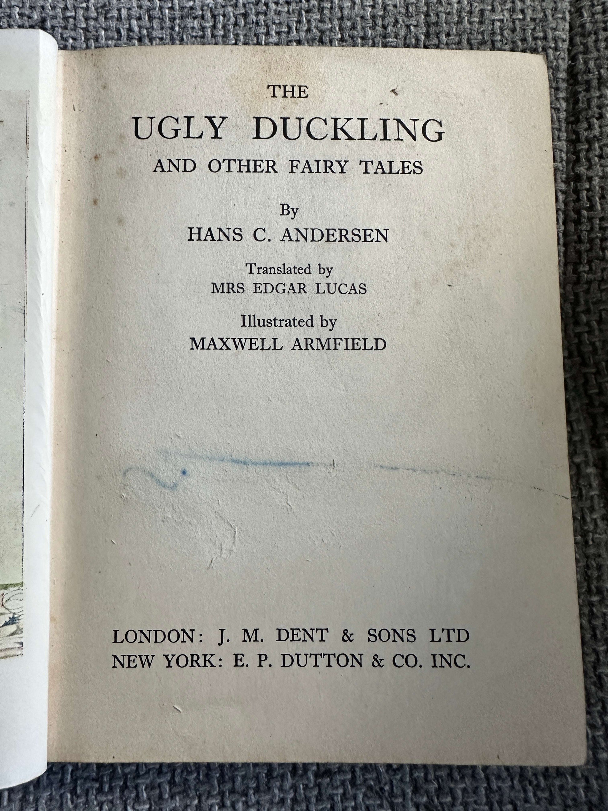 1938 The Ugly Duckling & Other Stories - Hans C. Andersen translated by Mrs Edgar Lucas (Maxwell Armfield Illust) J. M. Dent & Sons Ltd.