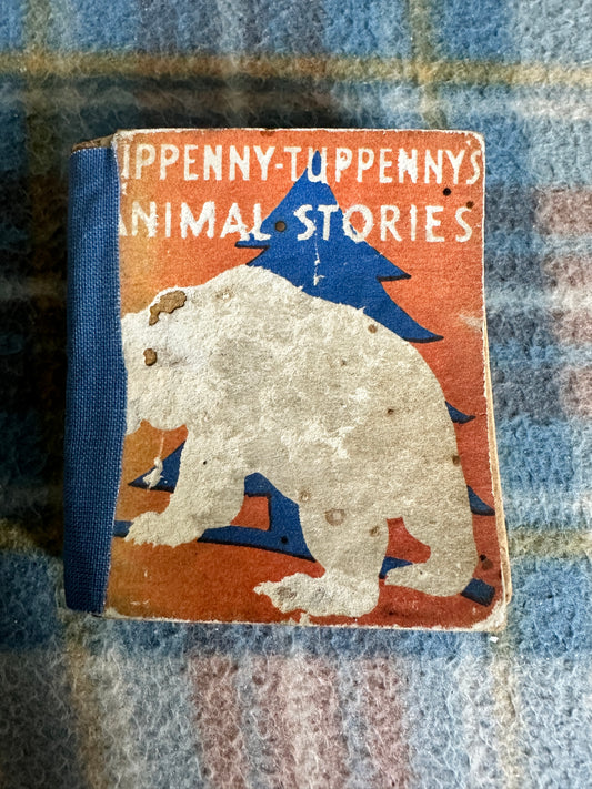 1933 Tippenny-Tuppenny’s Animal Stories - Humphrey Milford