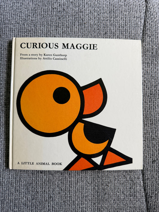 1968 Curious Maggie - Karen Gunthorp (Attilio Cassinelli illust) A Little Animal Book (Doubleday) - Honeyburn Books (UK)