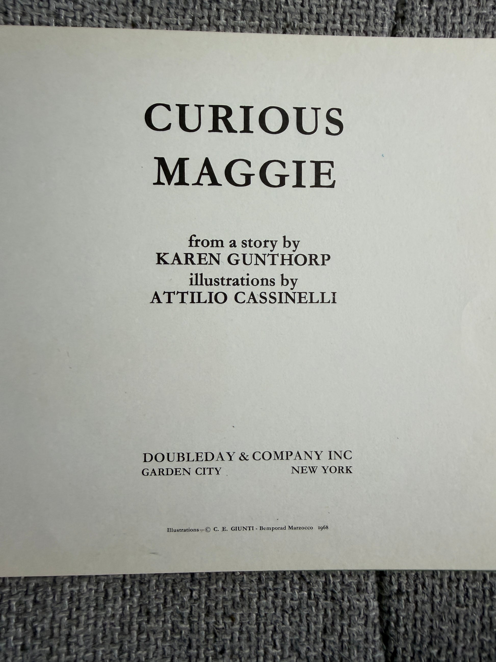 1968 Curious Maggie - Karen Gunthorp (Attilio Cassinelli illust) A Little Animal Book (Doubleday) - Honeyburn Books (UK)