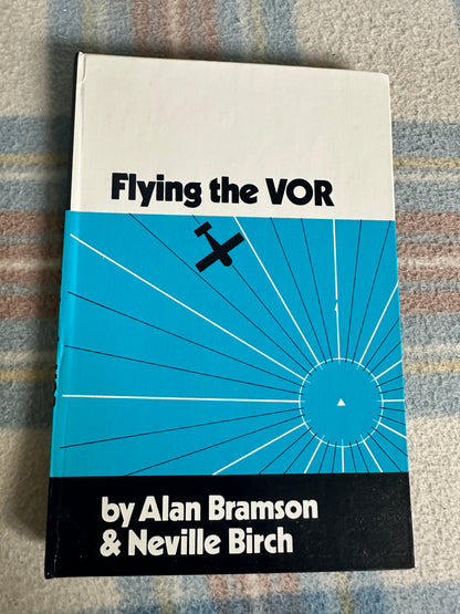 Flying The VOR - Alan Bramson & Neville Birch(Airlife Publication)undated