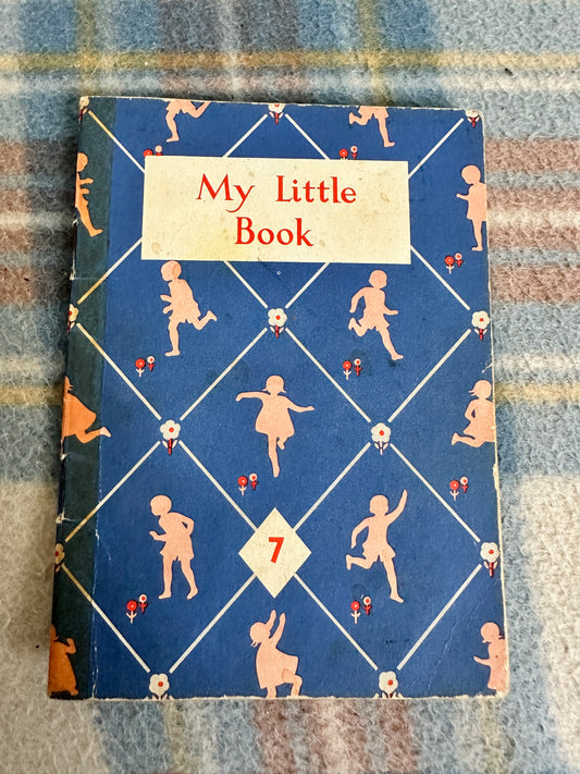 1952*1st* My Little Book 7 - Mabel O’Donnell & Rona Munro(James Nisbet & Co Ltd)