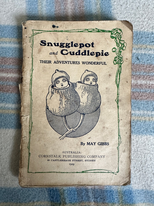 1929 Snugglepot & Cuddlepie - May Gibbs(Cornstalk Publishing)