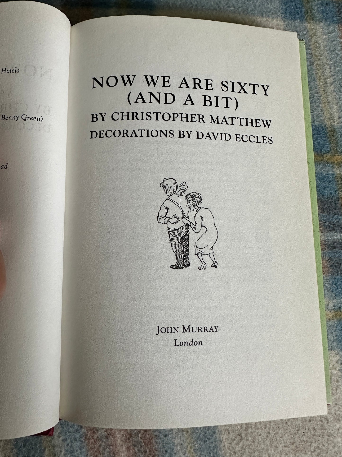2003 Now We Are Sixty(And A Bit) - Christopher Matthew(Illust David Eccles) John Murray Publisher