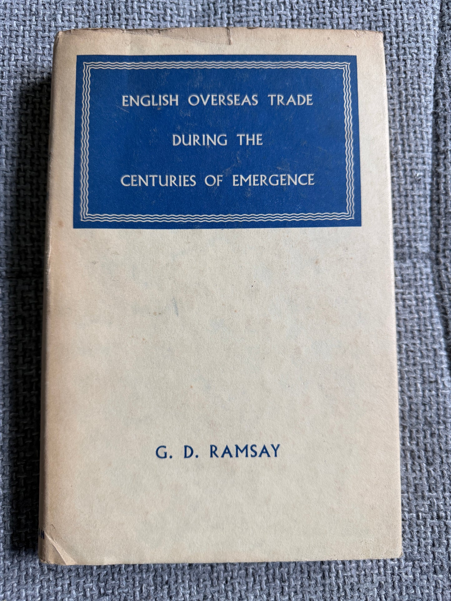 1957 1st Edition English Overseas Trade History During The Centuries of Emergence - G. D. Ramsay (MacMillan)