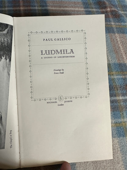 1955 Ludmila(A Legend Of Liechtenstein)- Paul Gallico(Franz Deak drawings) Michael Joseph Publisher