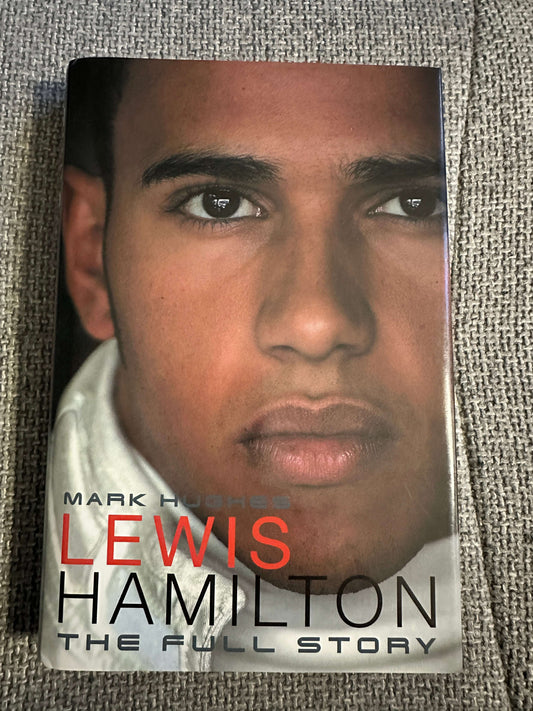 2007 Lewis Hamilton The Full Story - Mark Hughes (Icon Pub)