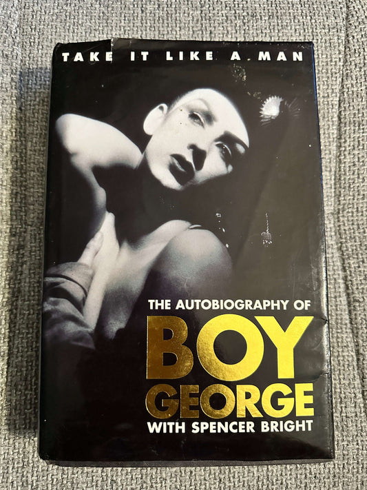 1995 The Autobiography Of Boy George (Take It Like A Man) Spencer Bright (Sidgwick & Jackson)
