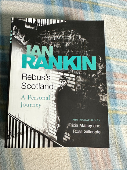 2006*1st Signed* Rebus’s Scotland - Ian Rankin(photographed by Tricia Malley & Ross Gillespie(Orion Books)