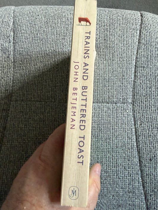 2007 Trains and Buttered Toast by John Betjeman | John Murray Edition
