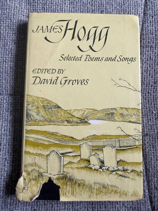 1986*1st* James Hogg Selected Poems & Songs - David Groves edited (Scottish Academic Press)