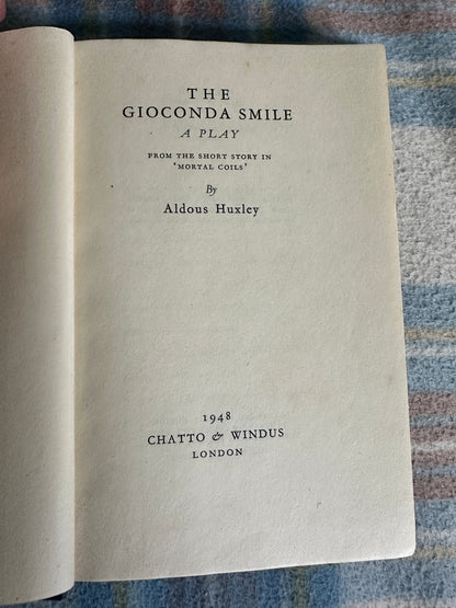 1948*1st* The Gioconda Smile(A Play) - Aldous Huxley (Chatto & Windus)