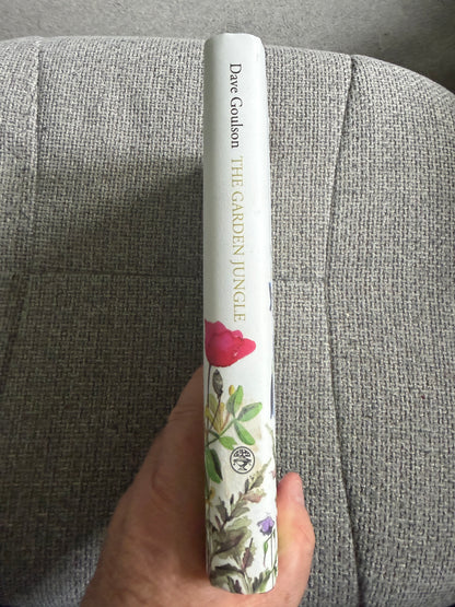 The Garden Jungle Book: Gardening to Save the Planet by Dave Goulson - Jonathan Cape Edition 2019