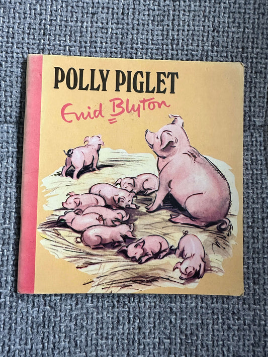 1970’s Polly Piglet - Enid Blyton (Eileen A. Soper Illust) Hodder & Stoughton