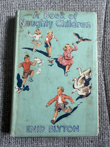 1960 Book Of Naughty Children Enid Blyton with Eileen Soper Illustrations - Methuen & Co Ltd